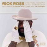 دانلود آهنگ Rick Ross ft. Jazmine Sullivan & 21 Savage به نام Outlawz