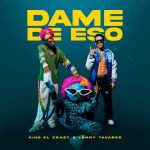 دانلود آهنگ Kiko El Crazy & Lenny Tavárez به نام Dame de Eso
