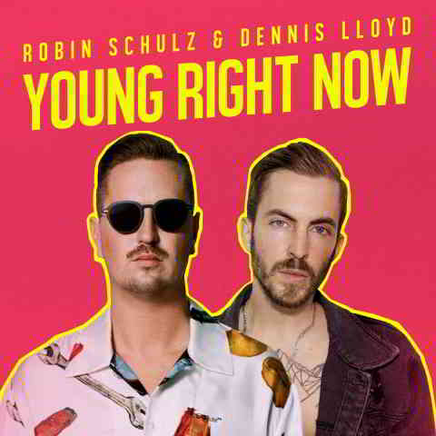 دانلود آهنگ Robin Schulz & Dennis Lloyd به نام Young Right Now