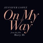 دانلود آهنگ Jennifer Lopez به نام On My Way (Marry Me)