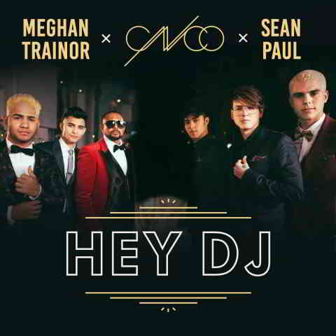 دانلود آهنگ CNCO, Meghan Trainor & Sean Paul به نام Hey DJ (Remix)