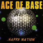 دانلود آهنگ Ace Of Base به نام Happy Nation (Remastered)