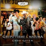 دانلود آهنگ Grupo Firme & Maluma به نام Cada Quien