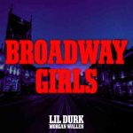 دانلود آهنگ Lil Durk ft. Morgan Wallen به نام Broadway Girls