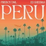 دانلود آهنگ Fireboy DML & Ed Sheeran به نام Peru