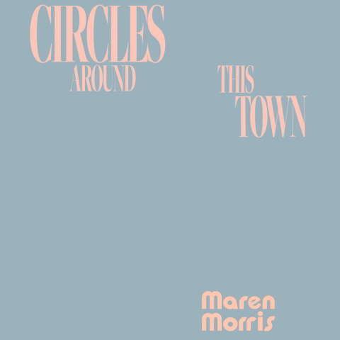 دانلود آهنگ Maren Morris به نام Circles Around This Town