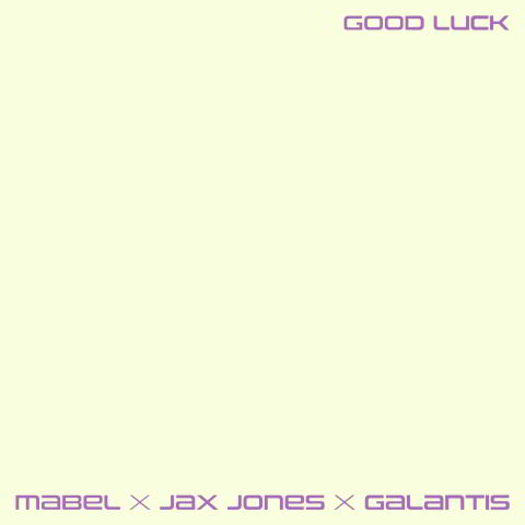 دانلود آهنگ Mabel, Jax Jones & Galantis به نام Good Luck