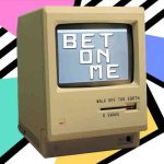 دانلود آهنگ Walk Off The Earth & D Smoke به نام Bet On Me