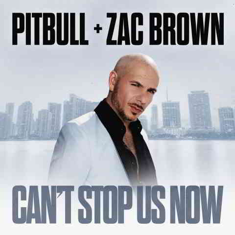 دانلود آهنگ Pitbull & Zac Brown به نام Can’t Stop Us Now