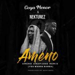 دانلود آهنگ Goya Menor & Nektunez به نام Ameno Amapiano Remix (You Wanna Bamba)