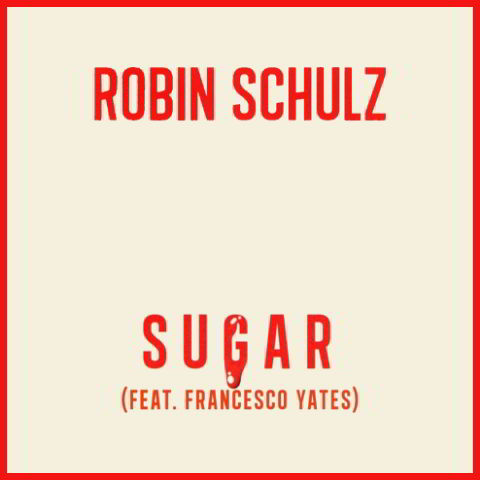 دانلود آهنگ Robin Schulz ft. Francesco Yates به نام Sugar