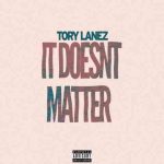 دانلود آهنگ Tory Lanez به نام It Doesn’t Matter