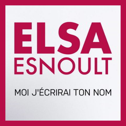 دانلود آهنگ Elsa Esnoult به نام Moi j’écrirai ton nom