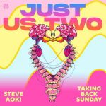 دانلود آهنگ Steve Aoki & Taking Back Sunday به نام Just Us Two