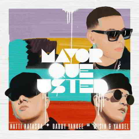 دانلود آهنگ Natti Natasha, Daddy Yankee & Wisin & Yandel به نام Mayor Que Usted