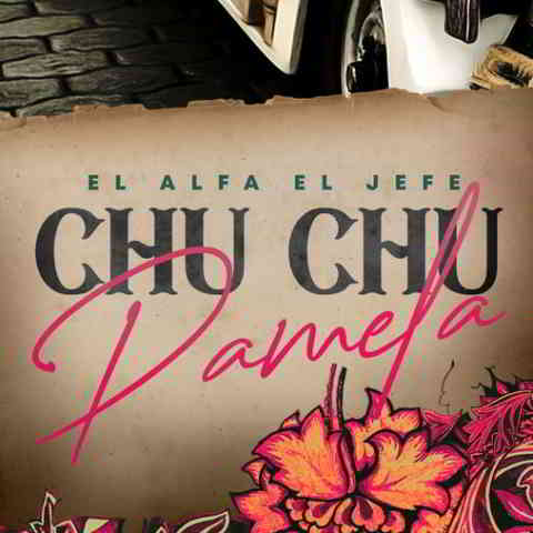 دانلود آهنگ El Alfa به نام Chu Chu Pamela