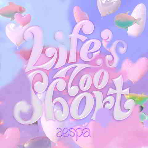 دانلود آهنگ aespa به نام Life’s Too Short (English Version)