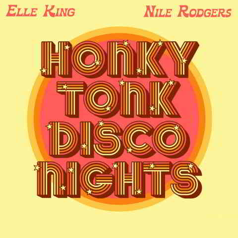 دانلود آهنگ Elle King & Nile Rodgers به نام Honky Tonk Disco Nights