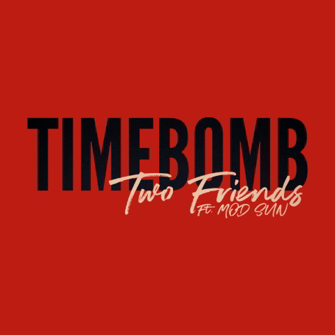 دانلود آهنگ Two Friends & Mod Sun به نام Timebomb