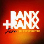 دانلود آهنگ Banx & Ranx & Jp Cooper به نام Fire