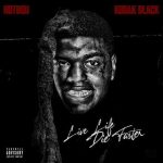 دانلود آهنگ Hotboii & Kodak Black به نام Live Life Die Faster
