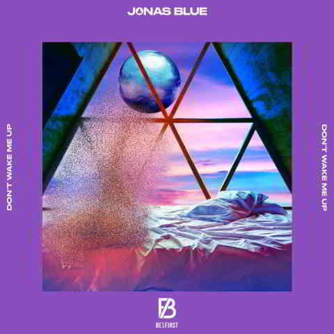 دانلود آهنگ Jonas Blue & BE:FIRST به نام Don’t Wake Me Up