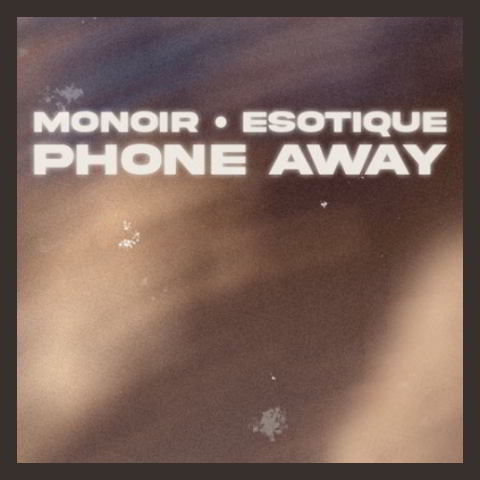 دانلود آهنگ Monoir & Esotique به نام Phone Away