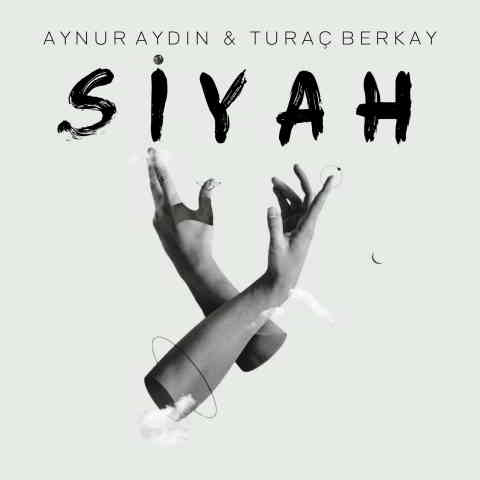 دانلود آهنگ Aynur Aydın & Turac Berkay به نام Siyah