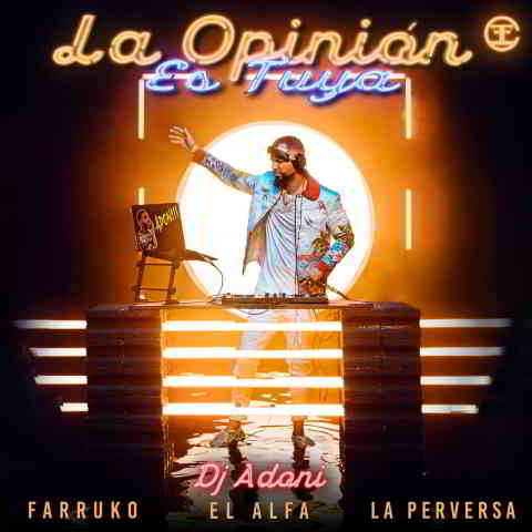 دانلود آهنگ Dj Adoni, Farruko, El Alfa & La Perversa به نام La Opinión Es Tuya