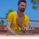 دانلود آهنگ Eyüp Budak به نام Yanarım Sana