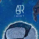 دانلود آهنگ AJR به نام I Won’t