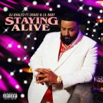 دانلود آهنگ DJ Khaled ft. Drake & Lil Baby به نام STAYING ALIVE