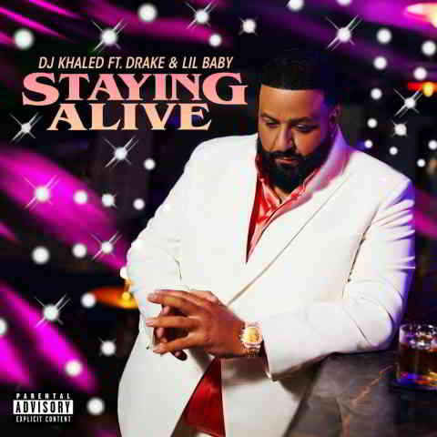 دانلود آهنگ DJ Khaled ft. Drake & Lil Baby به نام STAYING ALIVE