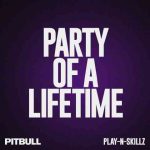 دانلود آهنگ Pitbull & Play-N-Skillz به نام Party of a Lifetime