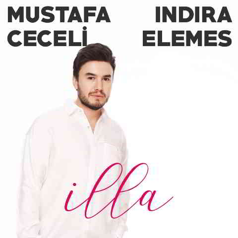 دانلود آهنگ Mustafa Ceceli & İndira Elemes به نام İlla