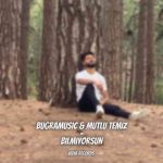 دانلود آهنگ bugramusic & Mutlu Temiz به نام Bilmiyorsun