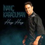 دانلود آهنگ İnanç Karaduman به نام Hey Hey