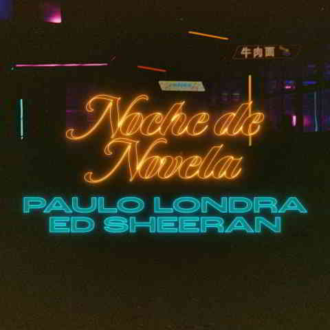 دانلود آهنگ Paulo Londra & Ed Sheeran به نام Noche de Novela