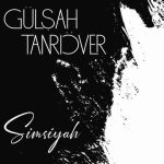 دانلود آهنگ Gülşah Tanrıöver به نام Simsiyah