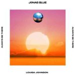 دانلود آهنگ Jonas Blue & Louisa Johnson به نام Always Be There