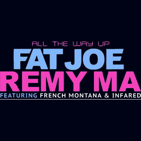 دانلود آهنگ Fat Joe, Remy Ma & French Montana به نام All the Way Up