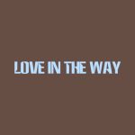 دانلود آهنگ BLEU & Nicki Minaj به نام Love In The Way