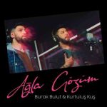 دانلود آهنگ Kurtuluş Kuş & Burak Bulut به نام Ağla Gözüm