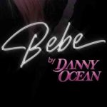 دانلود آهنگ Danny Ocean به نام BEBE
