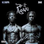 دانلود آهنگ NLE Choppa ft. 2Rare به نام Do It Again