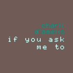 دانلود آهنگ charli d’amelio به نام if you ask me to