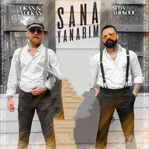 دانلود آهنگ Okan & Volkan & Seda Tripkolic به نام Sana Yanarım
