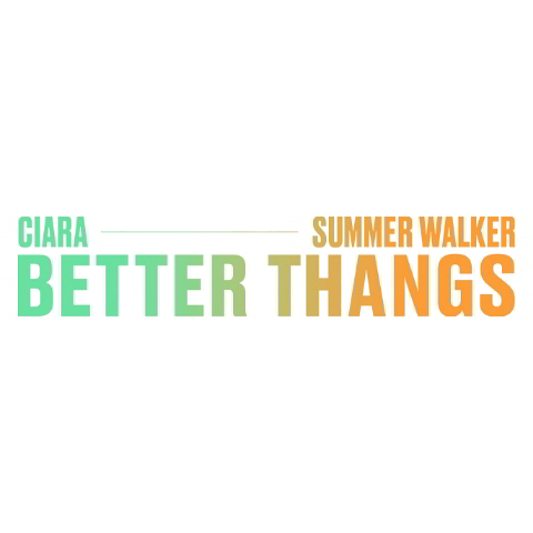 دانلود آهنگ Ciara & Summer Walker به نام Better Thangs