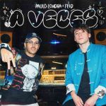 دانلود آهنگ Paulo Londra & Feid به نام A Veces
