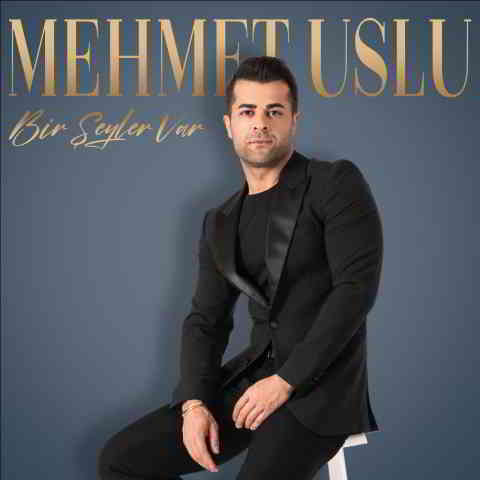 دانلود آهنگ Mehmet Uslu به نام Bir Şeyler Var